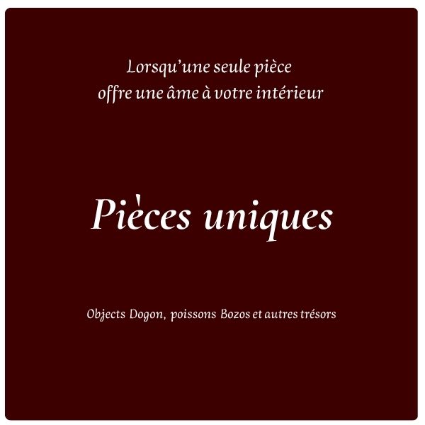 Les pièces uniques : objets dogon authentiques du Mali, en exemplaire unique